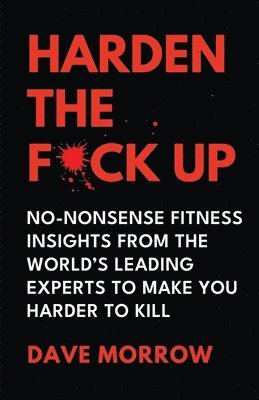 Dave Morrow - Harden the F*ck Up, Häftad