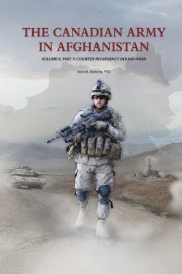 Sean M Maloney - Canadian Army in Afghanistan, Inbunden