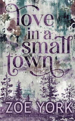 Zoe York - Love in a Small Town, Häftad