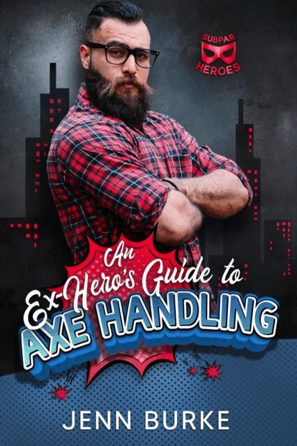 Jenn Burke - Ex-Hero's Guide to Axe Handling, E-bok