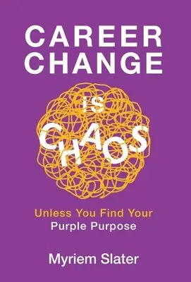 Myriem Slater - Career Change Is Chaos, Inbunden. Tillgänglighet: Lägg i varukorg
