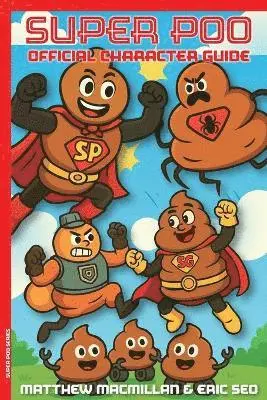 Matthew MacMillan, Eric Seo - Super Poo Official Character Guide, Häftad. Tillgänglighet: Lägg i varukorg