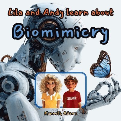 Kenneth Adams - Lila and Andy learn about Biomimicry, Häftad