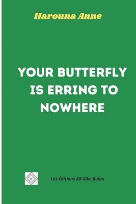 Harouna Anne - Your Butterfly is erring to nowhere, Häftad
