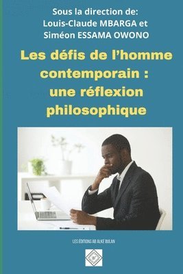 Siméon Essama Owono, Louis-Claude Mbarga - Les défis de l'homme contemporain: une réflexion philosophique, Häftad
