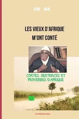 Ba - Les Vieux d'Afrique m'Ont Conté, Häftad. Tillgänglighet: Lägg i varukorg