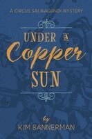 Kim Bannerman - Under a Copper Sun, Häftad