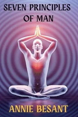 Annie Besant - Seven Principles of Man, Häftad. Tillgänglighet: Lägg i varukorg