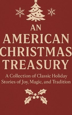Louisa May Alcott, O Henry, Raywat Deonandan - American Christmas Treasury, Inbunden. Tillgänglighet: Lägg i varukorg