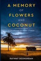 Raywat Deonandan - Memory of Flowers and Coconut, Häftad. Tillgänglighet: Lägg i varukorg