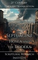 Scriptural Research Institute - Septuagint - Hosea and the Dodeka, Häftad