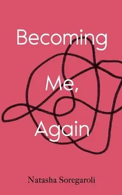 Natasha Soregaroli - Becoming Me, Again, Häftad. Tillgänglighet: Lägg i varukorg