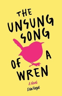 Erin Forget - Unsung Song of a Wren, Häftad