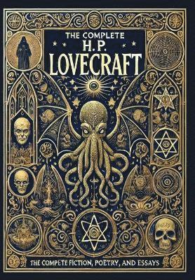 H P Lovecraft - Complete Fiction, Poetry, and Essays of H. P. Lovecraft (Collector's Edition) (Laminated Hardback with Jacket), Inbunden