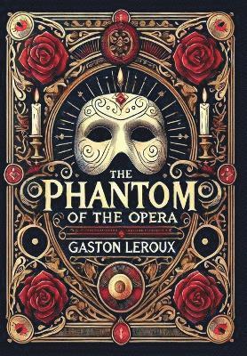 Gaston LeRoux - Phantom of the Opera (Collector's Edition) (Laminated Hardback with Jacket), Inbunden