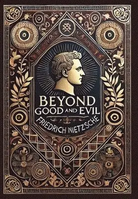 Friedrich Nietzsche - Beyond Good and Evil (Collector's Edition) (Laminated Hardback with Jacket), Inbunden. Tillgänglighet: Lägg i varukorg