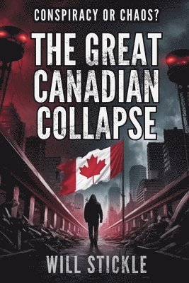Will Stickle - Great Canadian Collapse, Häftad. Tillgänglighet: Lägg i varukorg