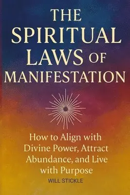 Will Stickle - Spiritual Laws of Manifestation, Häftad. Tillgänglighet: Lägg i varukorg