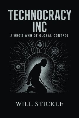 Will Stickle - Technocracy Inc, A Who's Who of Global Control, Häftad. Tillgänglighet: Lägg i varukorg