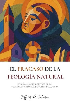 Jeffrey D Johnson - fracaso de la teología natural, Häftad