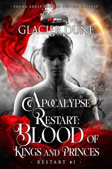 Glacier Dune - Apocalypse Restart: Blood of Kings and Princes. M/M Young Adult Sci-Fi Fantasy, E-bok