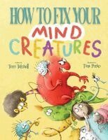 Terri Tatchell - How To Fix Your Mind Creatures, Häftad. Tillgänglighet: Lägg i varukorg