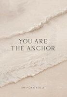 Amanda O'Reilly - You Are the Anchor, Inbunden
