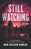 Erin Colleen Bowles - Still Watching, Häftad