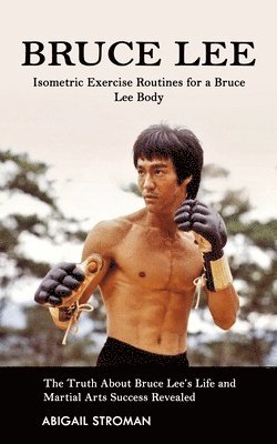 Abigail Stroman - Bruce Lee, Häftad