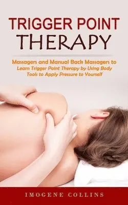 Imogene Collins - Trigger Point Therapy, Häftad. Tillgänglighet: Lägg i varukorg