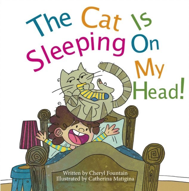 Cheryl Fountain - Cat Is Sleeping On My Head, E-bok