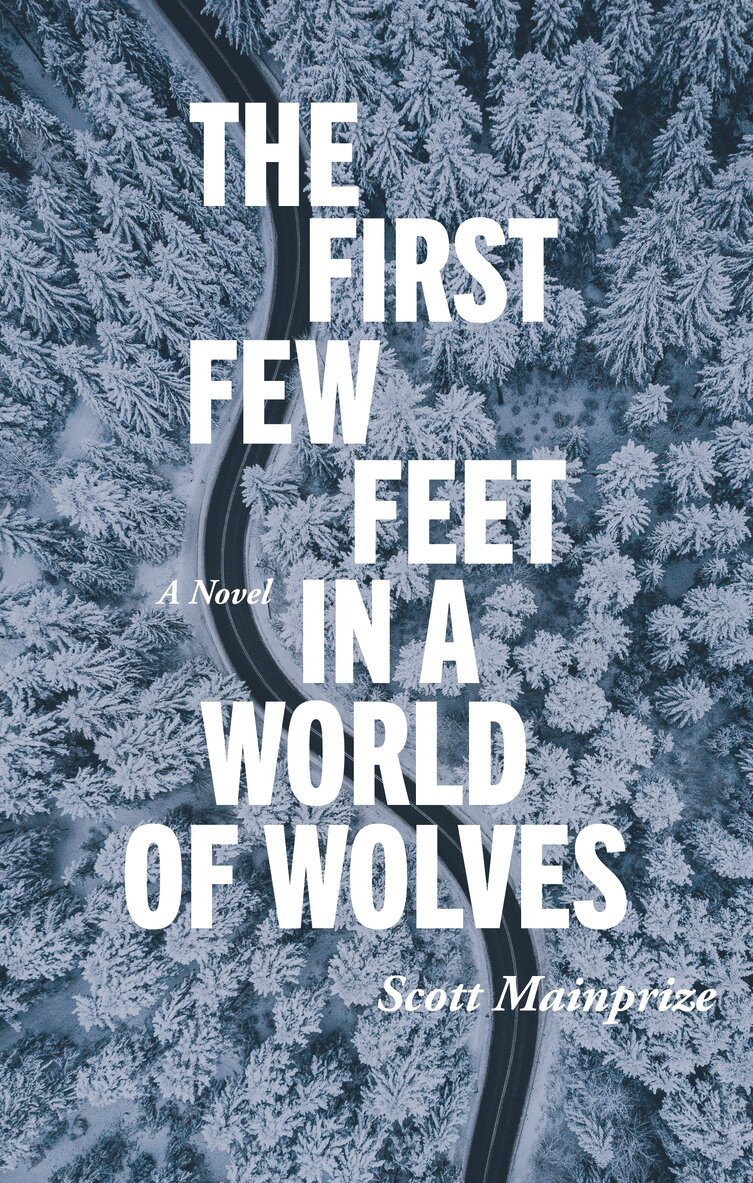 Scott Mainprize - First Few Feet in a World of Wolves, The, Häftad