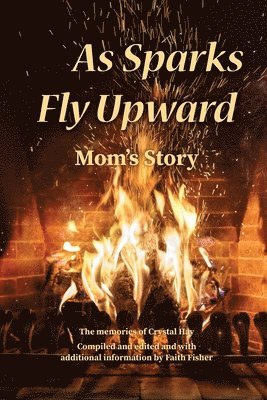 Crystal Hay - As Sparks Fly Upward, Häftad