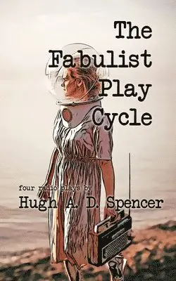 Hugh A D Spencer - Fabulist Play Cycle, Häftad. Tillgänglighet: Lägg i varukorg