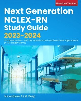 Newstone Test Prep - Next Generation NCLEX-RN Study Guide 2023-2024, Häftad