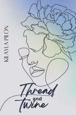 Kilayla Pilon - Thread and Twine, Häftad. Tillgänglighet: Lägg i varukorg