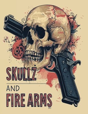 M And Jay Designs - Skullz and Firearms Coloring Book, Häftad. Tillgänglighet: Lägg i varukorg