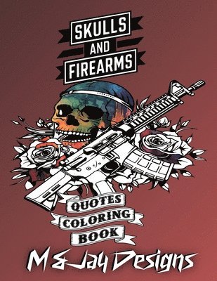 M And Jay Designs - Guns and Flowers Quotes Coloring Book, Häftad. Tillgänglighet: Lägg i varukorg