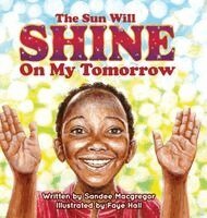 Sandee G MacGregor - Sun Will Shine on My Tomorrow, Inbunden