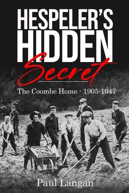 Paul Langan - Hespeler's Hidden Secret: The Coombe Home 1905-1947, E-bok