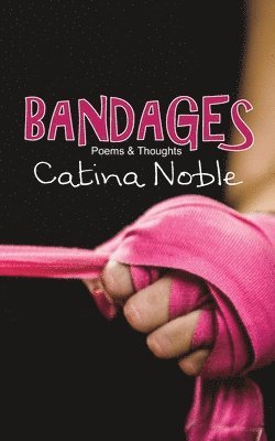 Catina Noble - Bandages, Häftad