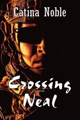 Catina Noble - Crossing Neal, Häftad
