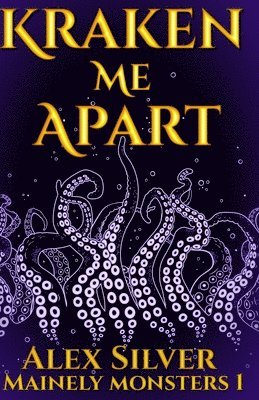 Alex Silver - Kraken Me Apart, Häftad. Tillgänglighet: Lägg i varukorg