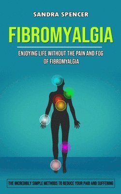 Sandra Spencer - Fibromyalgia, Häftad