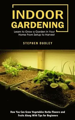 Stephen Dudley - Indoor Gardening, Häftad. Tillgänglighet: Lägg i varukorg