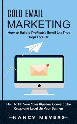 Nancy Meyers - Cold Email Marketing, Häftad
