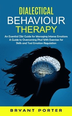 Bryant Porter - Dialectical Behaviour Therapy, Häftad