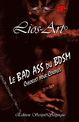 Lios-Art (aka L Bourgeois), Édition Scriptosceptique - BAD ASS du BDSM, Häftad