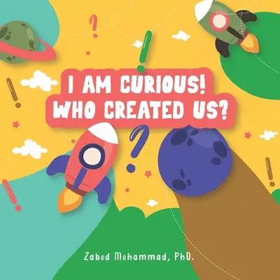 Zabed Mohammad - I am Curious! Who created us?, Häftad. Tillgänglighet: Lägg i varukorg