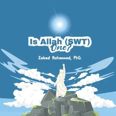 Zabed Mohammad - Is Allah (SWT) One?, Häftad. Tillgänglighet: Lägg i varukorg